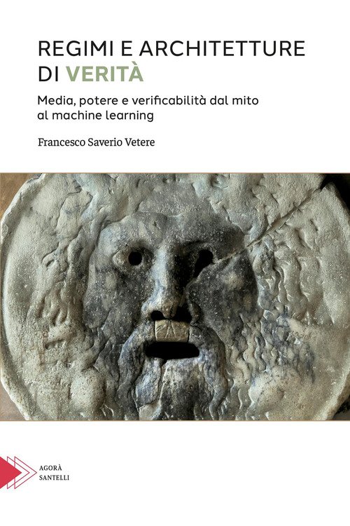 Regimi e architetture di verità. Media, potere e verificabilità dal mito al machine learning