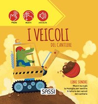 I veicoli del cantiere. Libri sonori
