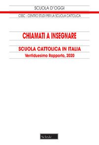 Chiamati a insegnare. Scuola Cattolica in Italia. 22° tapporto