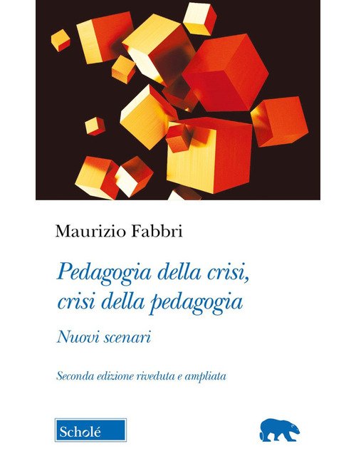 Pedagogia della crisi, crisi della pedagogia. Nuovi scenari