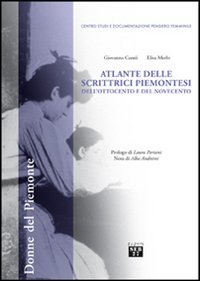 Atlante delle scrittrici piemontesi dell'Ottocento e del Novecento