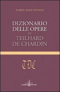 Dizionario Delle Opere Di Teilhard De Chardin
