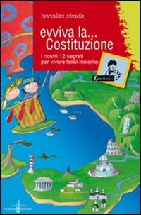 Evviva La Costituzione. I Nostri 12 Segreti P