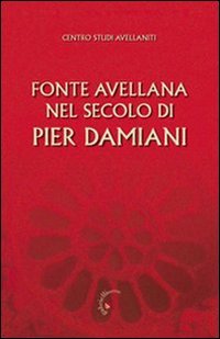 Fonte Avellana Nel Secolo Di Pier Damiani. At