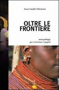 Oltre Le Frontiere. Antropologia Per Avvicina