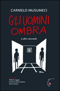 Uomini Ombra. E Altri Racconti (gli)