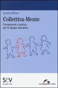 Colletiva-mente. Competenze e pratica per le équipe educative
