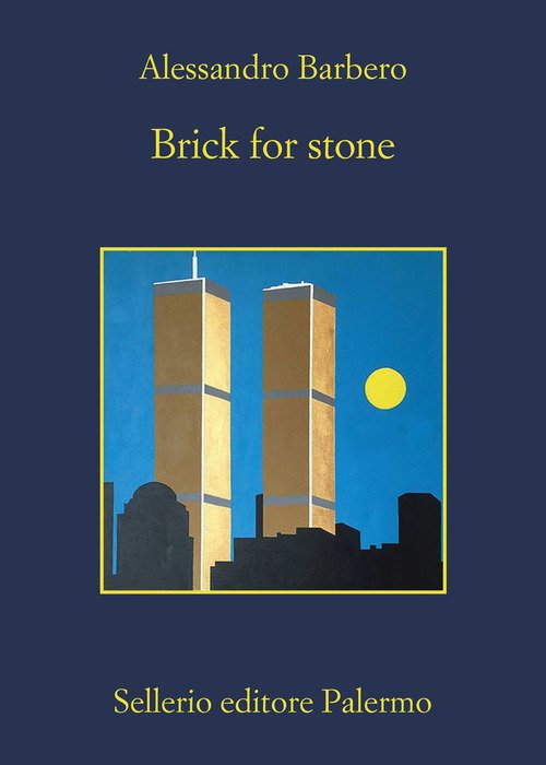 Brick for stone - Alessandro Barbero - Sellerio Editore Palermo - Libro  Librerie Università Cattolica del Sacro Cuore