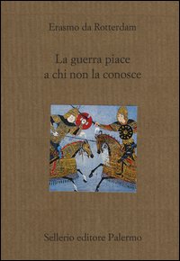 La guerra piace a chi non la conosce