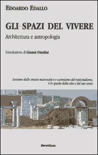 Gli spazi del vivere. Architettura e antropologia