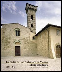 La badia di San Salvatore di Vaiano. Storia e restauro