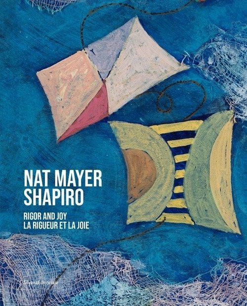 Nat Mayer Shapiro. Rigor and joy-La rigueur et la joie