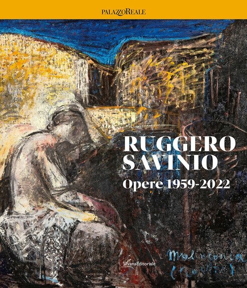Ruggero Savinio. Opere 1959-2022