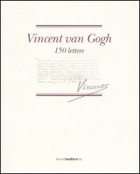 Vincent van Gogh. 150 lettere