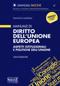 Manuale Di Diritto Dell`unione Europea. Aspetti Istituzionali E Politiche Dell`unione