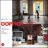 Doppio rosso. Cina e Cuba. La differenza, la somiglianza