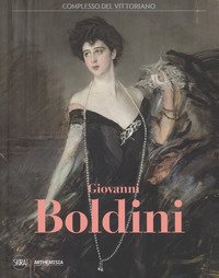 Giovanni Boldini. Catalogo della mostra (Roma, 4 marzo-16 luglio 2017)