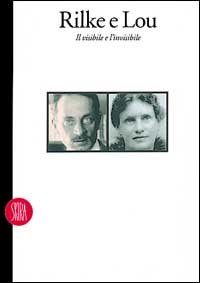 Rilke e Lou. Il visibile e l'invisibile