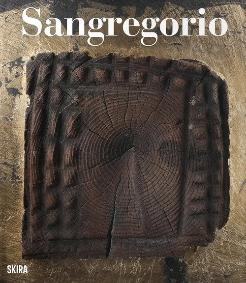 Sangregorio. Catalogo ragionato delle sculture. Ediz. italiana e inglese