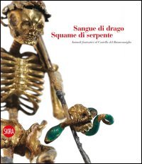 Sangue di drago squame di serpente. Animali fantastici al castello del Buonconsiglio