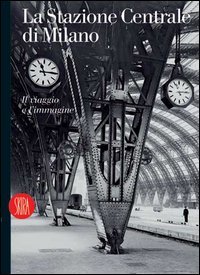 La Stazione Centrale di Milano