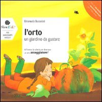 L'orto. Un giardino da gustare