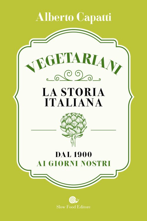 Vegetariani. La storia italiana dal 1900 ai giorni nostri