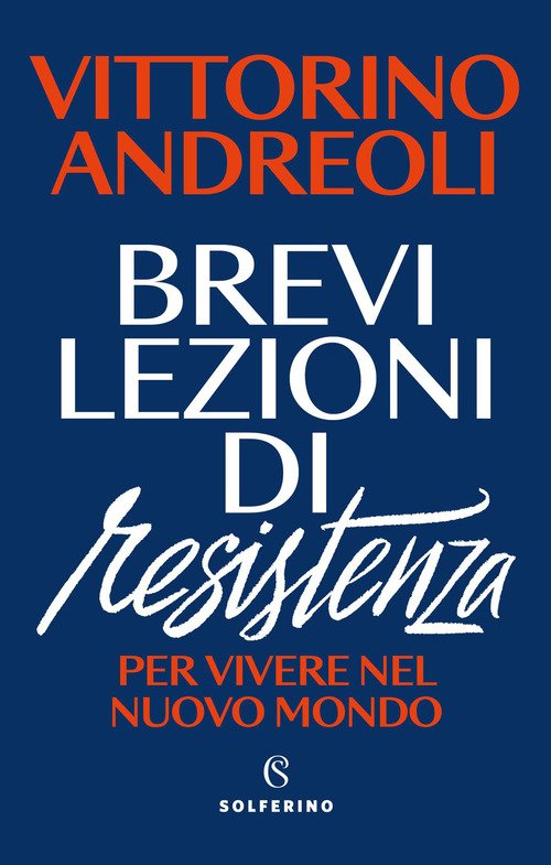 Brevi lezioni di resistenza. Per vivere nel nuovo mondo