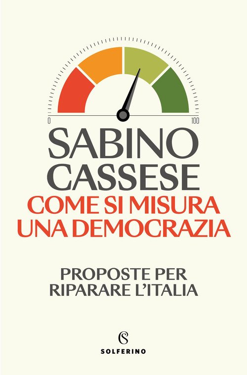 Come si misura una democrazia. Proposte per riparare l'Italia