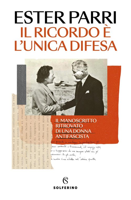 Il ricordo è l'unica difesa. Il manoscritto ritrovato di una donna antifascista