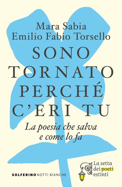 Sono tornato perché c'eri tu. La poesia che salva e come lo fa