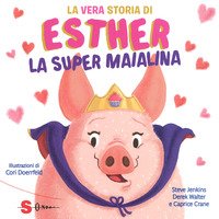 La vera storia di Esther, la super maialina