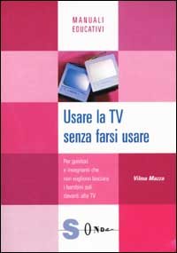 Usare la Tv senza farsi usare