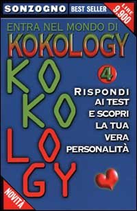 Entra nel mondo di kokology. Vol. 4: Rispondi ai test e scopri la tua vera personalità.
