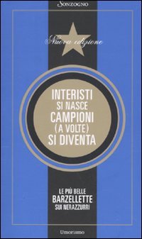 Interisti si nasce, campioni (a volte) si diventa