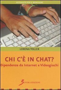 Chi c'é in chat? Dipendenze da internet e videogiochi
