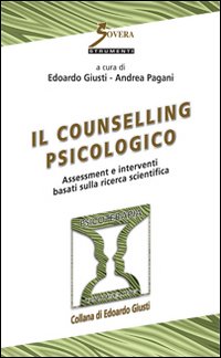 Il counseling psicologico. Assessment e interventi basati sulla ricerca scientifica