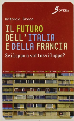 Il futuro dell'Italia e della Francia. Sviluppo o sottosviluppo?