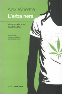 L'erba nera. Vita e morte a est di Acre Lane