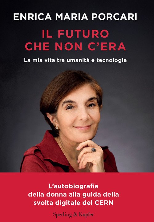 Il futuro che non c'era. La mia vita tra umanità e tecnologia