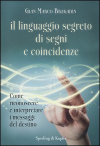 Il linguaggio segreto di segni e coincidenze