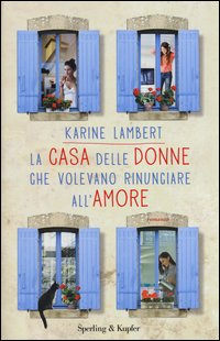 La casa delle donne che volevano rinunciare all'amore