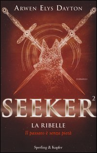 La ribelle. Seeker