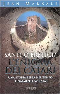 Santi o eretici? L'enigma dei Catari
