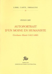 Autoportrait d'un moine en humaniste. Girolamo Aliotti (1412-1480)