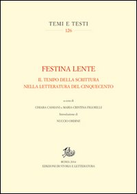 Festina lente. Il tempo della scrittura nella letteratura del Cinquecento