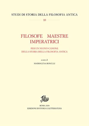 Filosofe, maestre, imperatrici. Per un nuovo canone della storia della filosofia antica