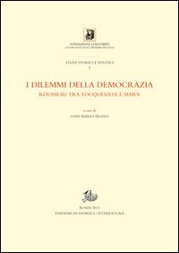 I dilemmi della democrazia. Rousseau tra Tocqueville e Marx