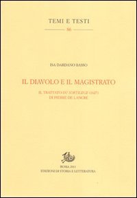 Il diavolo e il magistrato. Il trattato Du sortilege (1627) di Pierre de Lancre