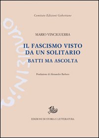 Il fascismo visto da un solitario. Batti ma ascolta